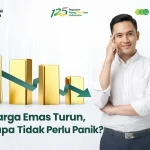 Harga Emas Turun Tidak Perlu Panik!Fluktuasi Harga Adalah Hal Wajar Dalam Investasi, Termasuk Emas